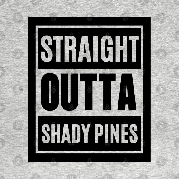 Straight Outta Shady Pines by hawkadoodledoo